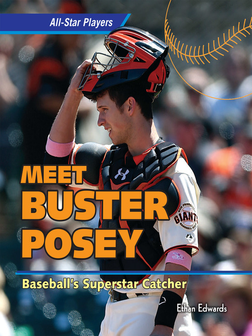 Title details for Meet Buster Posey: Baseball's Superstar Catcher by Ethan Edwards - Available